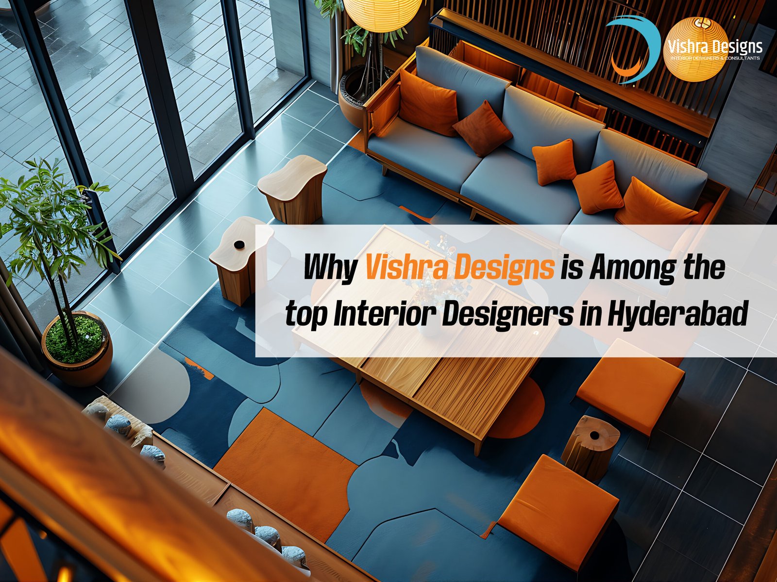 Why Vishra Designs is Among the Top Interior Designers in Hyderabad