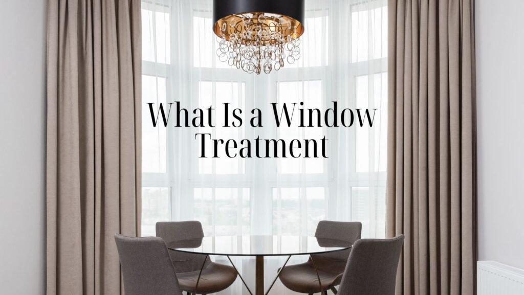 What Is a Window Treatment