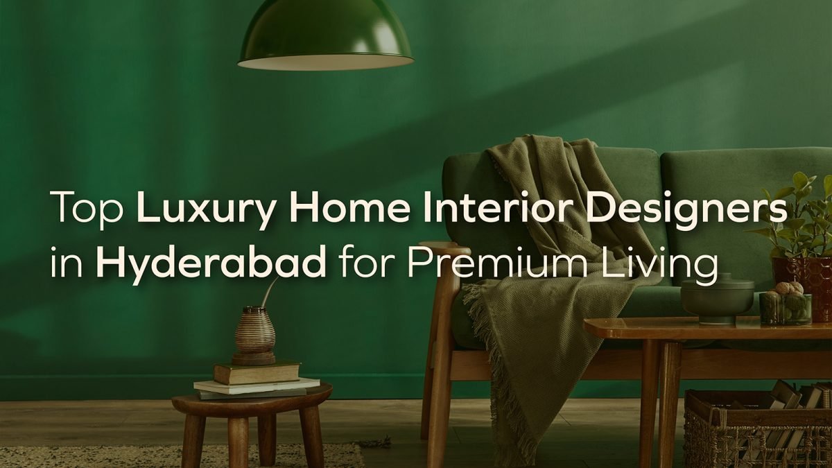 top luxury home interior design in hyderabad